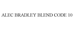 ALEC BRADLEY BLEND CODE 10