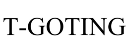 T-GOTING