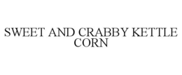 SWEET AND CRABBY KETTLE CORN