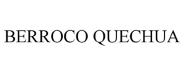 BERROCO QUECHUA