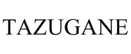 TAZUGANE