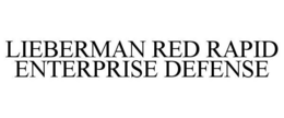 LIEBERMAN RED RAPID ENTERPRISE DEFENSE