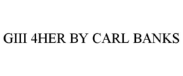 GIII 4HER BY CARL BANKS