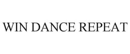 WIN DANCE REPEAT