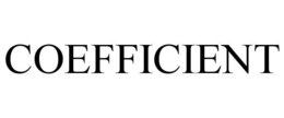 COEFFICIENT