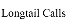 LONGTAIL CALLS