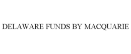 DELAWARE FUNDS BY MACQUARIE