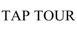 TAP TOUR