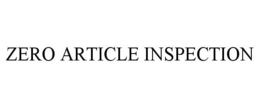 ZERO ARTICLE INSPECTION