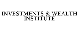 INVESTMENTS & WEALTH INSTITUTE
