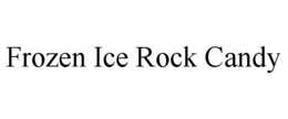 FROZEN ICE ROCK CANDY