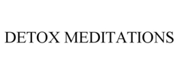 DETOX MEDITATIONS