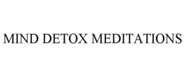 MIND DETOX MEDITATIONS