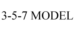3-5-7 MODEL