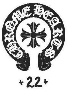 CHROME HEARTS + 22 +