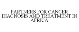 PARTNERS FOR CANCER DIAGNOSIS AND TREATMENT IN AFRICA