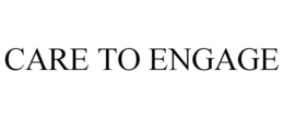 CARE TO ENGAGE