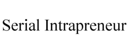 SERIAL INTRAPRENEUR