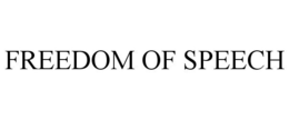 FREEDOM OF SPEECH