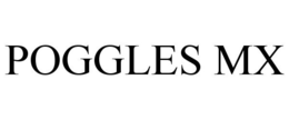 POGGLES MX