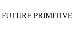 FUTURE PRIMITIVE