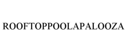 ROOFTOPPOOLAPALOOZA