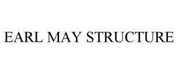 EARL MAY STRUCTURE