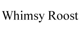 WHIMSY ROOST