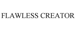 FLAWLESS CREATOR