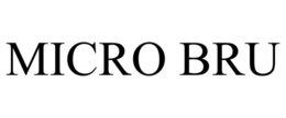 MICRO BRU