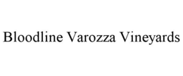 BLOODLINE VAROZZA VINEYARDS