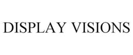 DISPLAY VISIONS