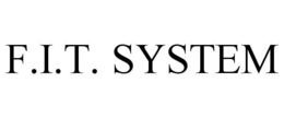 F.I.T. SYSTEM