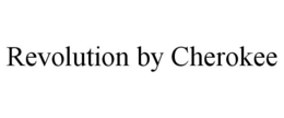 REVOLUTION BY CHEROKEE