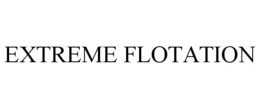 EXTREME FLOTATION