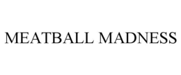 MEATBALL MADNESS
