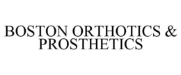 BOSTON ORTHOTICS & PROSTHETICS
