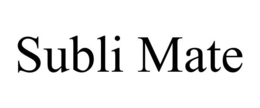 SUBLI MATE