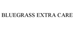 BLUEGRASS EXTRA CARE