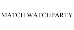 MATCH WATCHPARTY