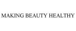 MAKING BEAUTY HEALTHY
