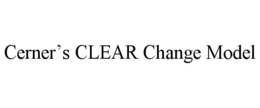CERNER'S CLEAR CHANGE MODEL