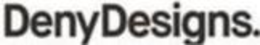 DENYDESIGNS.