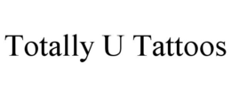 TOTALLY U TATTOOS