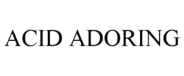 ACID ADORING
