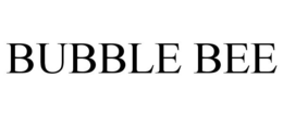 BUBBLE BEE