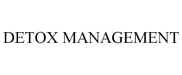 DETOX MANAGEMENT