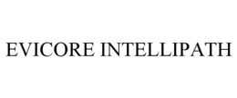 EVICORE INTELLIPATH