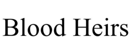 BLOOD HEIRS