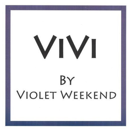 VIVI BY VIOLET WEEKEND